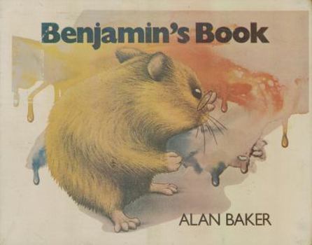 Benjamin's Book: Story and Pictures - Book  of the Benjamin Hamster
