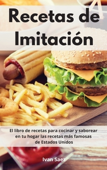 Hardcover Copycat Recetas De Imitaci?n: Ideas de receta de imitaci?n sencillas y deliciosas para principiantes. Imitation Recipes (Spanish Edition) [Spanish] Book