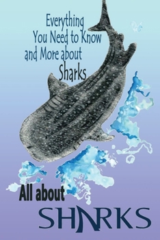 Paperback All about Sharks: Everything You Need to Know and More about Sharks: Sharks Book