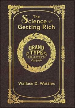 Large Print - The Science of Getting Rich - Grand Type Collector's Edition - Matte Hardcover with Dust Jacket: Attract Financial Success through Thought and Gratitude
