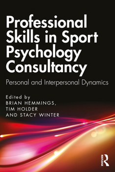 Paperback Professional Skills in Sport Psychology Consultancy: Personal and Interpersonal Dynamics Book