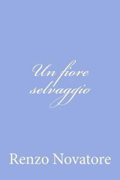 Paperback Un fiore selvaggio [Italian] Book
