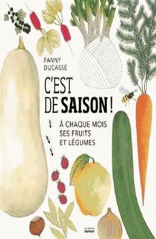 Hardcover C'est de saison !: À chaque mois ses fruits et légumes [French] Book