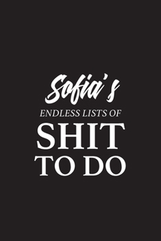Paperback Sofia's Endless Lists of Shit to do - A5 6x9 Inches 120 Dot-Grid Pages - Sofia Name Journal - Personalized Notebook - To Do List Minimal Minimalistic Book