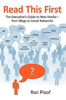 Paperback Read This First: The Executive's Guide to New Media-From Blogs to Social Networks Book