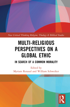 Hardcover Multi-Religious Perspectives on a Global Ethic: In Search of a Common Morality Book