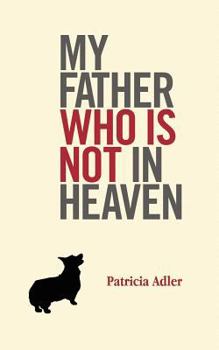 Paperback My Father Who Is Not in Heaven Book