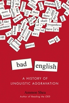 Paperback Bad English: A History of Linguistic Aggravation Book