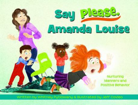 Paperback Amanda Louise, Say Please: Nurturing Manners and Positive Behavior Book