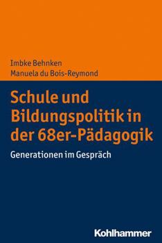 Paperback Schule Und Bildungspolitik in Der 68er-Padagogik: Generationen Im Gesprach [German] Book