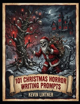 101 Christmas Horror Writing Prompts