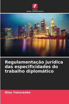 Paperback Regulamentação jurídica das especificidades do trabalho diplomático [Portuguese] Book