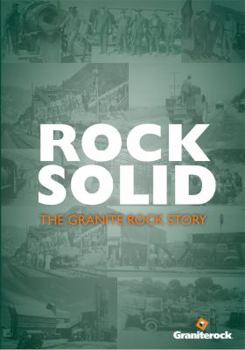 Rock Solid - The Granite Rock Story