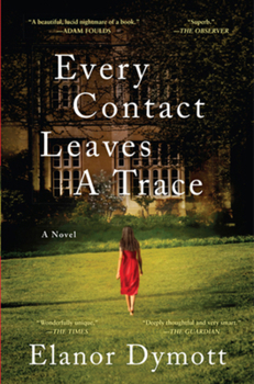 Hardcover Every Contact Leaves A Trace: A Novel Book