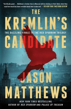The Kremlin's Candidate - Book #3 of the Red Sparrow Trilogy
