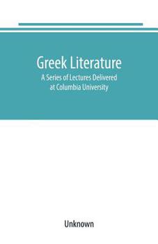 Paperback Greek literature: A Series of Lectures Delivered at Columbia University Book