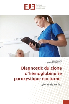 Diagnostic du clone d'hémoglobinurie paroxystique nocturne (French Edition)