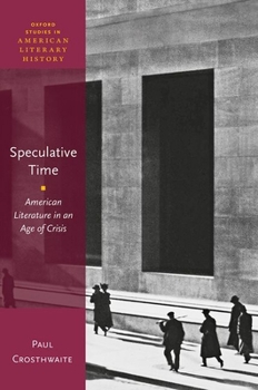 Hardcover Speculative Time: American Literature in an Age of Crisis Book