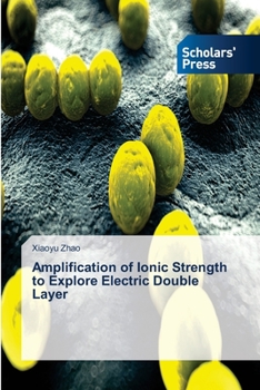 Paperback Amplification of Ionic Strength to Explore Electric Double Layer Book
