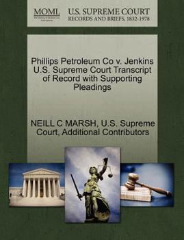 Paperback Phillips Petroleum Co V. Jenkins U.S. Supreme Court Transcript of Record with Supporting Pleadings Book