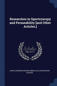 Paperback Researches in Spectroscopy and Permeability [and Other Articles.] Book