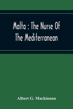 Paperback Malta: The Nurse Of The Mediterranean Book