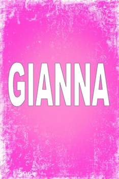 Gianna: 100 Pages 6" X 9" Personalized Name on Journal Notebook