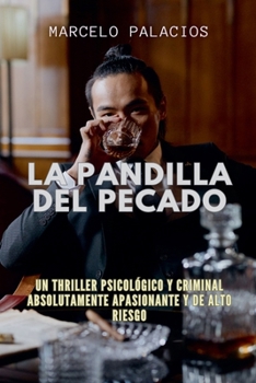 La Pandilla del Pecado: Un Thriller Psicológico y Criminal absolutamente apasionante y de alto riesgo (Spanish Edition)
