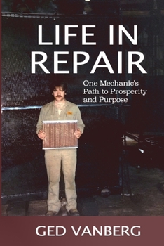 Paperback Life In Repair: One Mechanic's Path to Prosperity and Purpose Book
