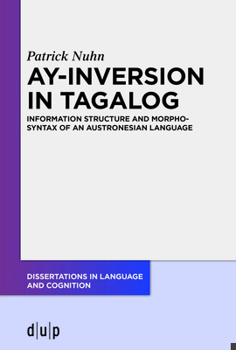 Paperback Ay-Inversion in Tagalog: Information Structure and Morphosyntax of an Austronesian Language Book
