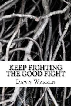 Paperback Keep Fighting the Good Fight Book