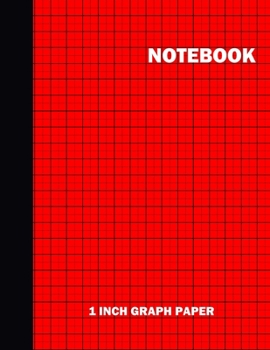 Paperback Notebook. 1 Inch Graph Paper: Grid Notebook/Grid Paper Journal 8.5x11 in. Red Grid Notepad Book