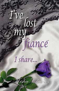 Paperback I've Lost My Fiance' I Share... Book
