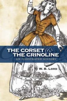 Paperback The Corset and the Crinoline: An Illustrated History Book