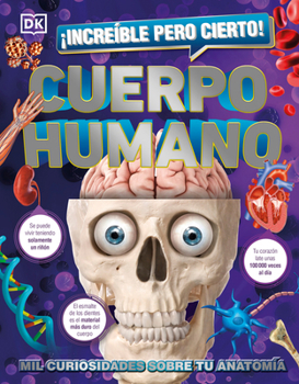 Hardcover ¡Increíble Pero Cierto! Cuerpo Humano (1,000 Amazing Human Body Facts): Mil Curiosidades Sobre Tu Anatomía [Spanish] Book
