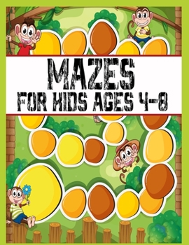 Paperback Mazes For Kids Ages 4-8: Great for Developing Problem Solving Skills, Spatial Awareness, and Critical Thinking Skills. (fun and challenging maz Book