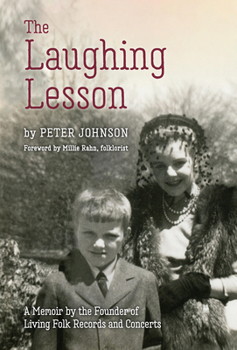 Hardcover The Laughing Lesson: A Memoir by the Founder of Living Folk Records and Concerts Book