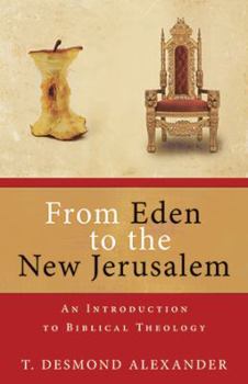 Paperback From Eden to the New Jerusalem: An Introduction to Biblical Theology Book