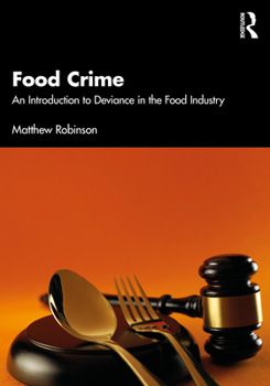 Paperback Food Crime: An Introduction to Deviance in the Food Industry Book