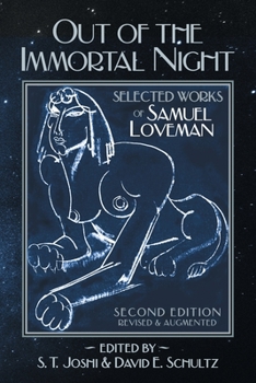 Paperback Out of the Immortal Night: Selected Works of Samuel Loveman (Second Edition, Revised and Augmented) Book