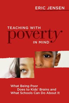 Paperback Teaching with Poverty in Mind: What Being Poor Does to Kids' Brains and What Schools Can Do about It Book