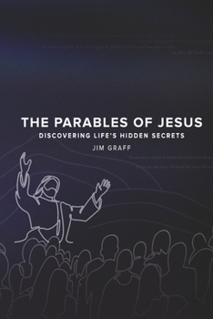 Paperback The Parables of Jesus: Discovering Life's Hidden Secrets Book