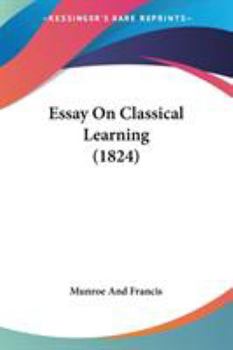 Paperback Essay On Classical Learning (1824) Book