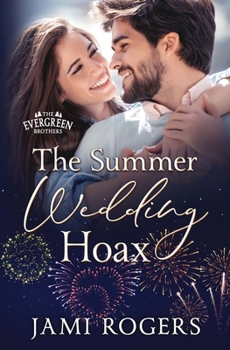 The Summer Wedding Hoax (The Evergreen Brothers) - Book #2 of the Evergreen Brothers