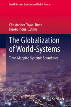 Hardcover The Globalization of World-Systems: Time-Mapping Systemic Boundaries Book