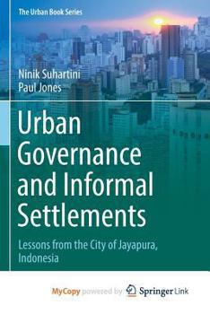 Paperback Urban Governance and Informal Settlements: Lessons from the City of Jayapura, Indonesia Book