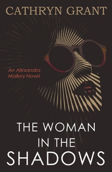 The Woman In the Shadows: (A Psychological Suspense Novel) - Book #13 of the Alexandra Mallory