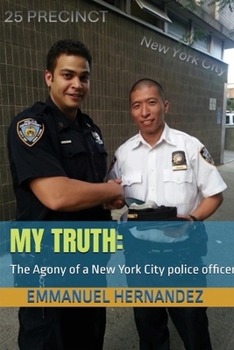 My Truth: The Agony of a New York City Police Officer (black and white ink)