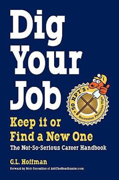 Paperback Dig Your Job: Keep it or Find a New One Book