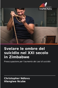 Svelare le ombre del suicidio nel XXI secolo in Zimbabwe (Italian Edition)